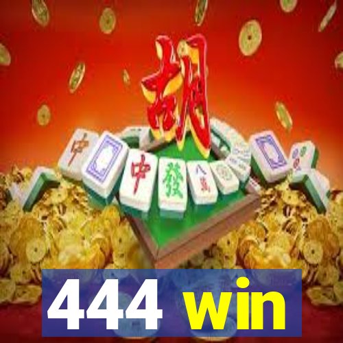 444 win